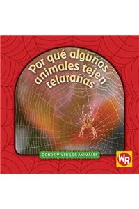 Por Qué Algunos Animales Tejen Telarañas (Why Animals Live in Webs)