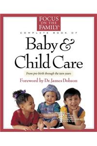 Complete Book of Baby & Child Care
: From Pre-Birth Through the Teen Years