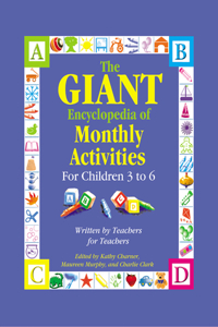 Giant Encyclopedia of Monthly Activities for Children 3 to 6