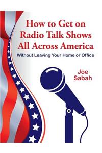 How to Get on Radio Talk Shows All Across America