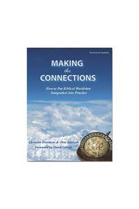 Making the Connections: How to Put Biblical Worldview Integr