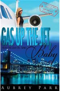 Gas Up the Jet, Baby
