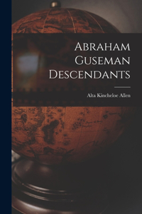 Abraham Guseman Descendants