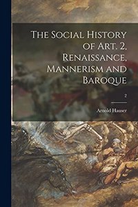 Social History of Art. 2, Renaissance, Mannerism and Baroque; 2