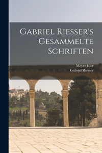 Gabriel Riesser's Gesammelte Schriften