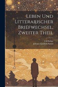 Leben Und Litterarischer Briefwechsel, Zweiter Theil