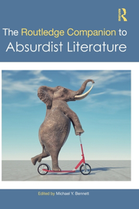 Routledge Companion to Absurdist Literature