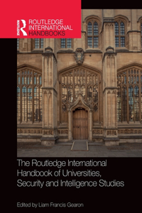 Routledge International Handbook of Universities, Security and Intelligence Studies