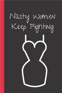 Nasty Women Keep Fighting