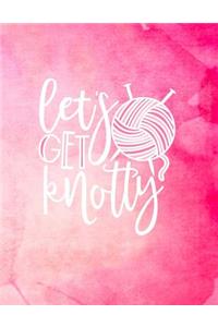 Let's Get Knotty