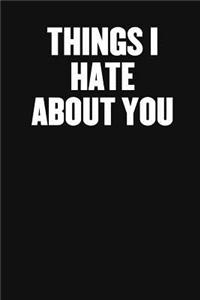 Things I Hate about You