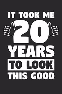 Blank Lined Journal, Diary, Planner, Notebook for 20 Year Old - It Took Me 20 Years To Look This Good - 20th Birthday Gift