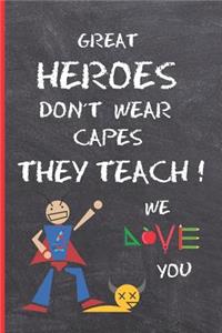 Real Heroes Don´t Wear Capes, They Teach!