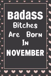 Badass Bitches Are Born In November