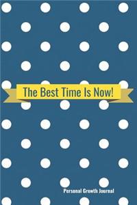 The Best Time Is Now!