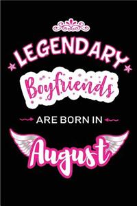 Legendary Boyfriends are born in August
