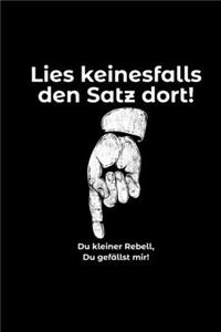 Lies Keinesfalls Den Satz Dort Du Kleiner Rebell