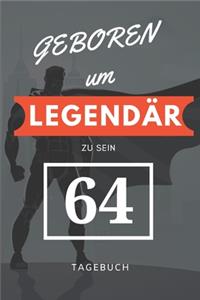 Geboren um LEGENDÄR zu sein 64 TAGEBUCH