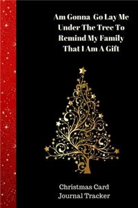 Am Gonna Go Lay Me Under The Tree Christmas Card Journal Tracker