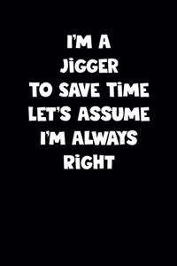 Jigger Notebook - Jigger Diary - Jigger Journal - Funny Gift for Jigger