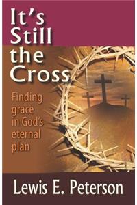 It's Still the Cross