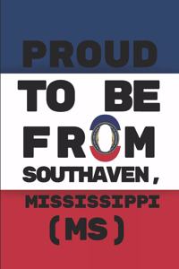 Proud to Be from Southaven, Mississippi (Ms)