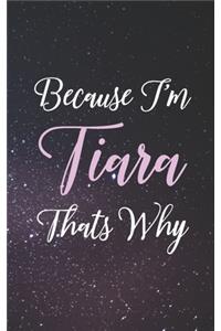 Because I'm Tiara Thats Why