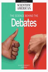 Science Behind the Debates Lib/E