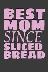 Best Mom Since Sliced Bread: The Great Mom Notebook