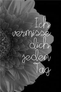 Ich vermisse dich jeden Tag