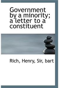 Government by a Minority; A Letter to a Constituent