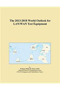 The 2013-2018 World Outlook for LAN/WAN Test Equipment