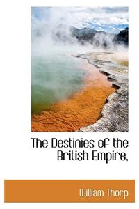 The Destinies of the British Empire,