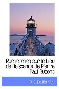 Recherches Sur Le Lieu de Naissance de Pierre Paul Rubens