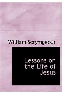 Lessons on the Life of Jesus