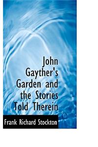 John Gayther's Garden and the Stories Told Therein