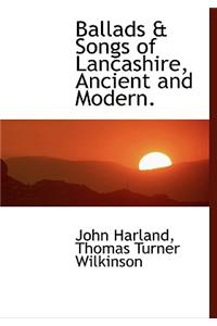 Ballads & Songs of Lancashire, Ancient and Modern.