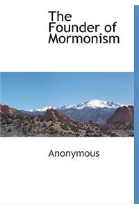 The Founder of Mormonism