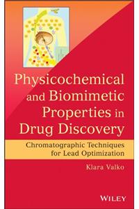 Physicochemical and Biomimetic Properties in Drug Discovery