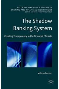 The Shadow Banking System