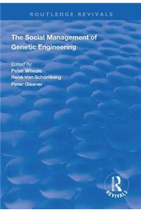 The Social Management of Genetic Engineering