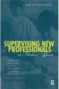 Supervising New Professionals in Student Affairs