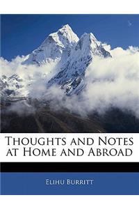 Thoughts and Notes at Home and Abroad