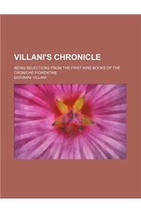 Villani's Chronicle; Being Selections from the First Nine Books of the Croniche Fiorentine