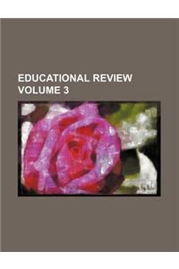 Educational Review Volume 3