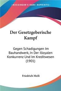 Gesetzgeberische Kampf: Gegen Schadigungen Im Bauhandwerk, In Der Illoyalen Konkurrenz Und Im Kreditwesen (1901)