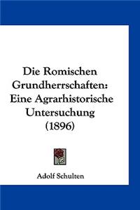 Die Romischen Grundherrschaften