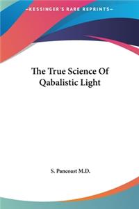 True Science Of Qabalistic Light