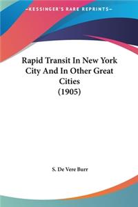 Rapid Transit in New York City and in Other Great Cities (1905)