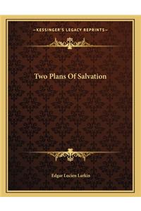 Two Plans of Salvation